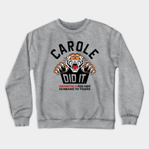 Carole Did It Crewneck Sweatshirt by NotoriousMedia